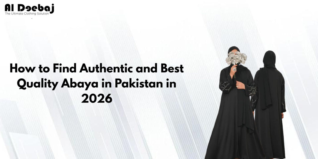 Authentic and Best Quality Abaya in Pakistan in 2026