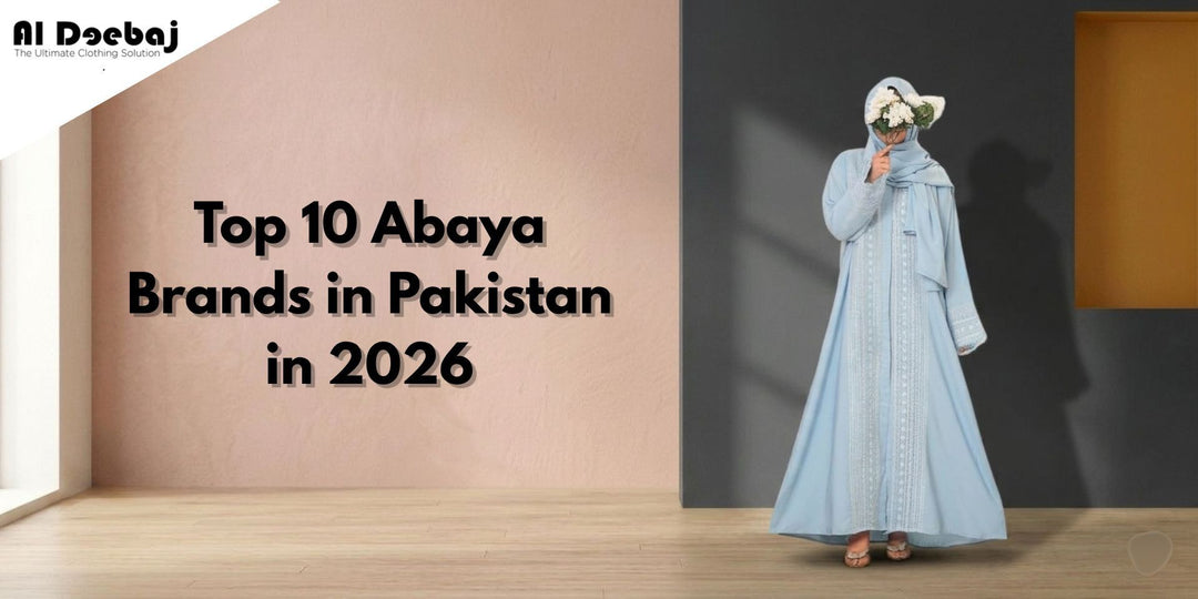 Top 10 Abaya Brands in Pakistan in 2026