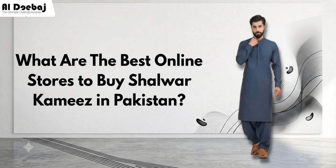 What Are The Best Online Stores to Buy Shalwar Kameez in Pakistan?